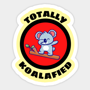 Totally Koalafied - Koala Pun Sticker